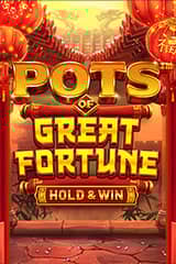 Play Pots of Great Fortune - Online Pokie
