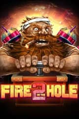 Fire In The Hole 2 - Online Pokie