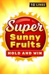 Super Sunny Fruits Hold and Win - Online Pokie