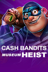 Cash Bandits Museum Heist - Online Pokie